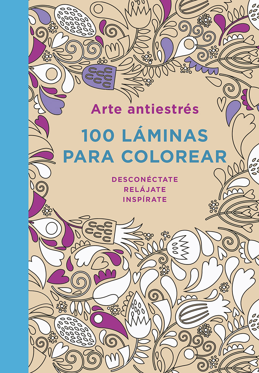 Arte antiestrés: 100 láminas para colorear