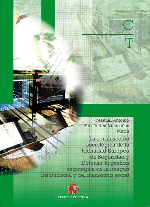 La construcción sociológica de la identidad europea de seguridad y defensa: La gestión estratégica de la imagen institucional y del marketing social