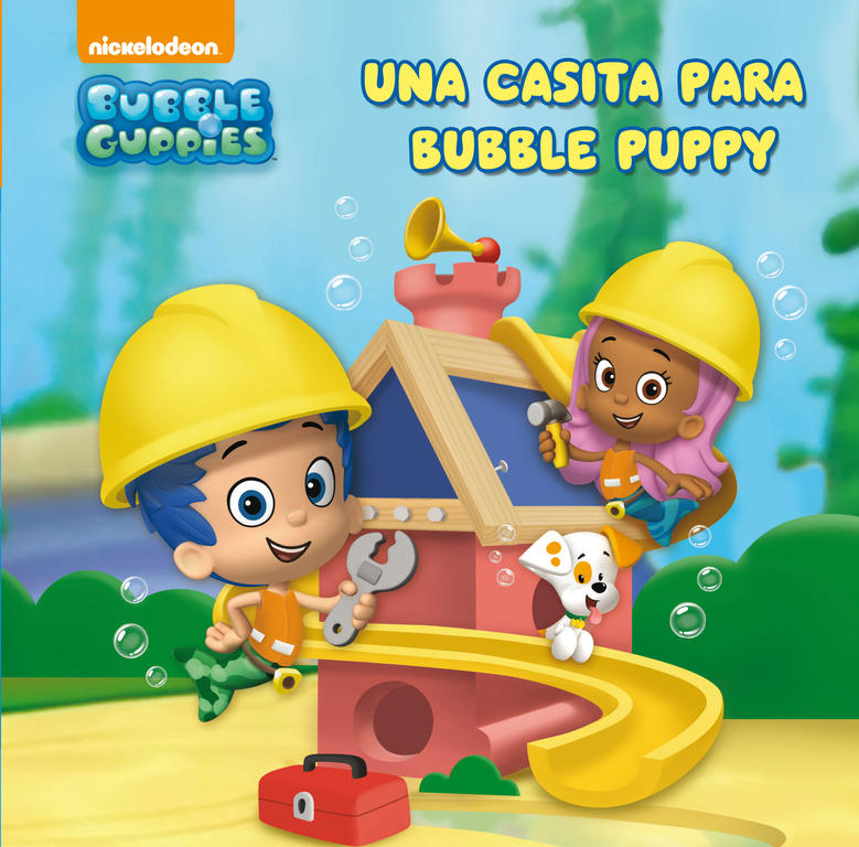 Una casita para Bubble Puppy (Un cuento de Bubble Guppies)