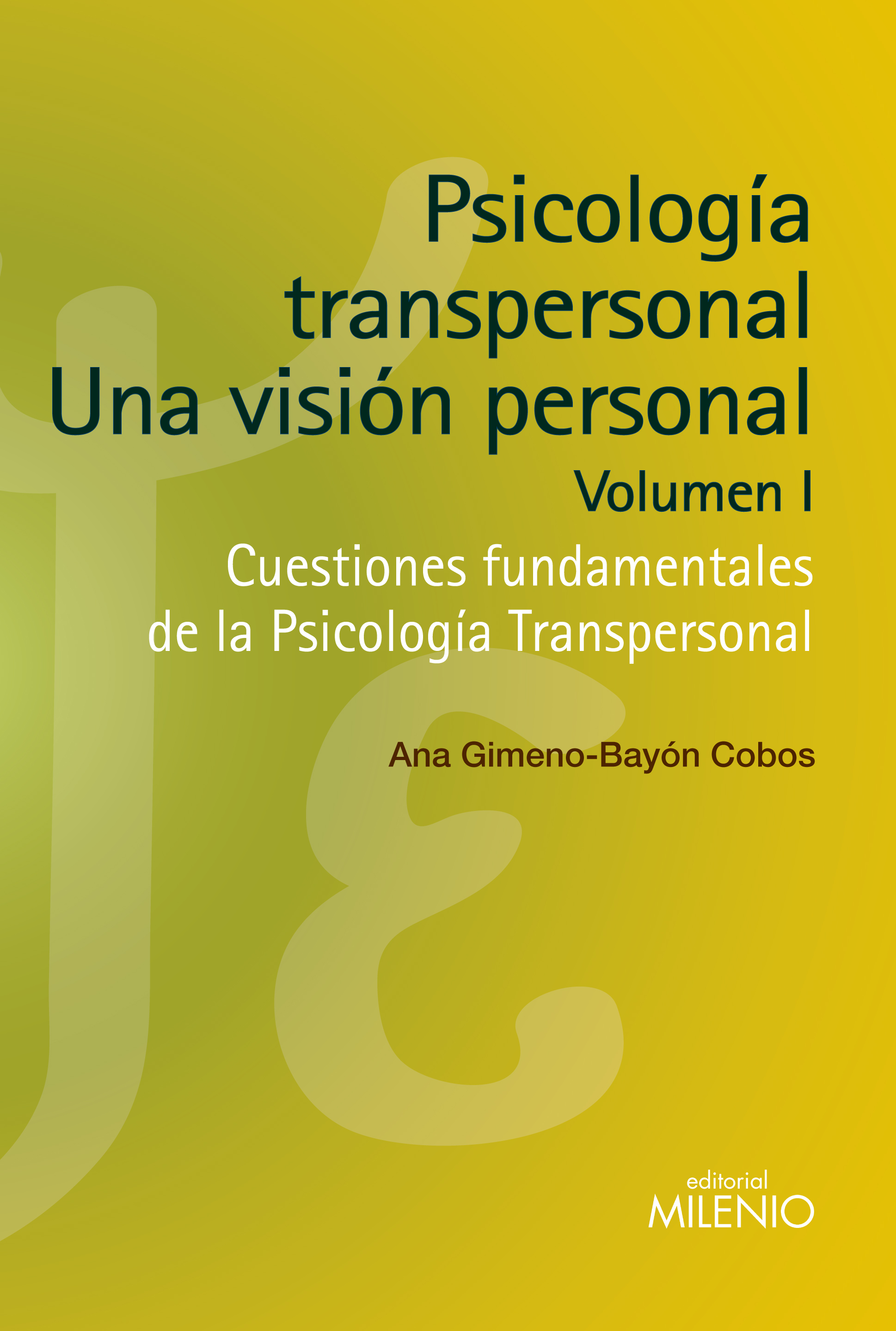 Psicología transpersonal: Una visión personal. Volumen I