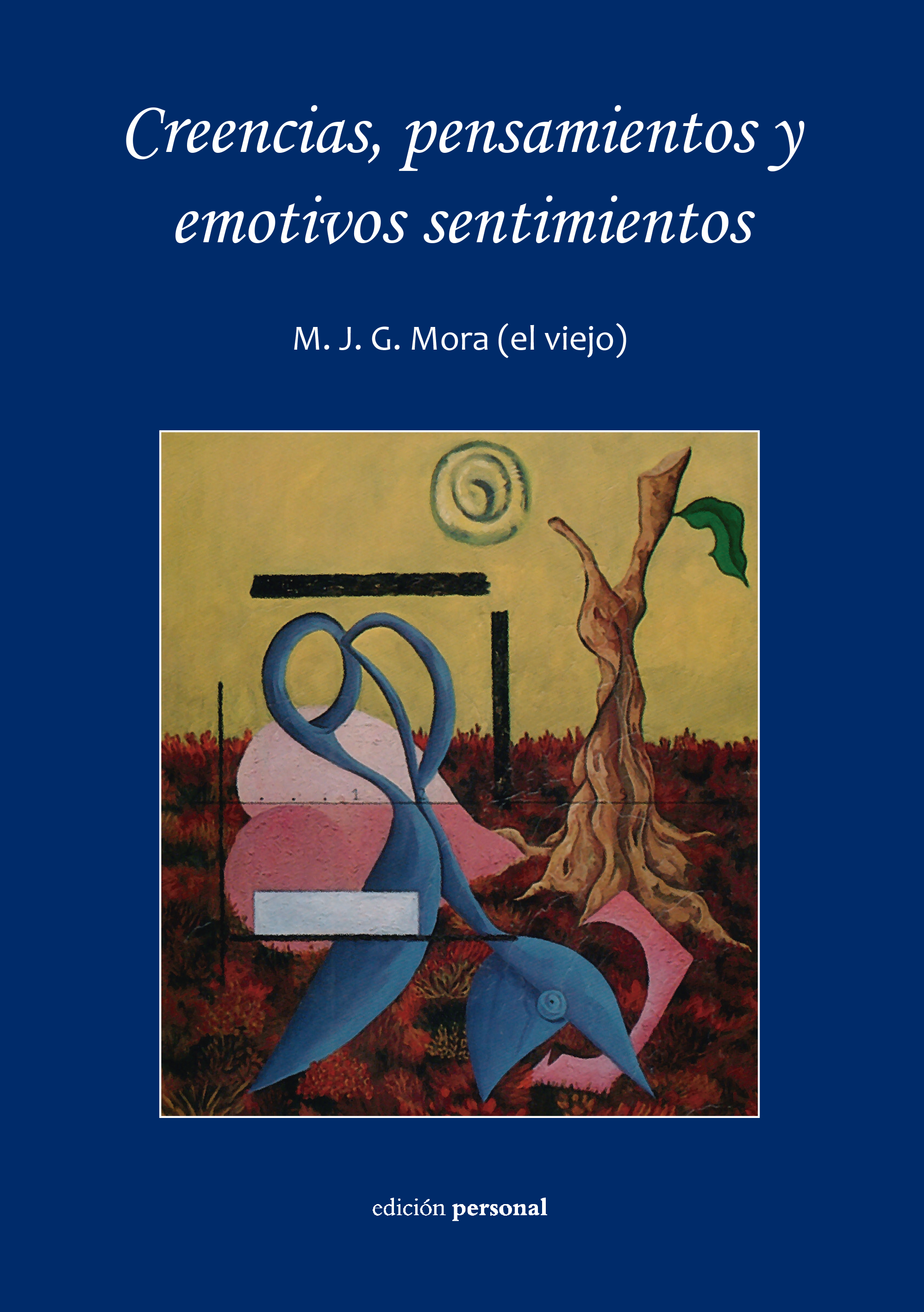 Creencias, pensamientos y emotivos sentimientos