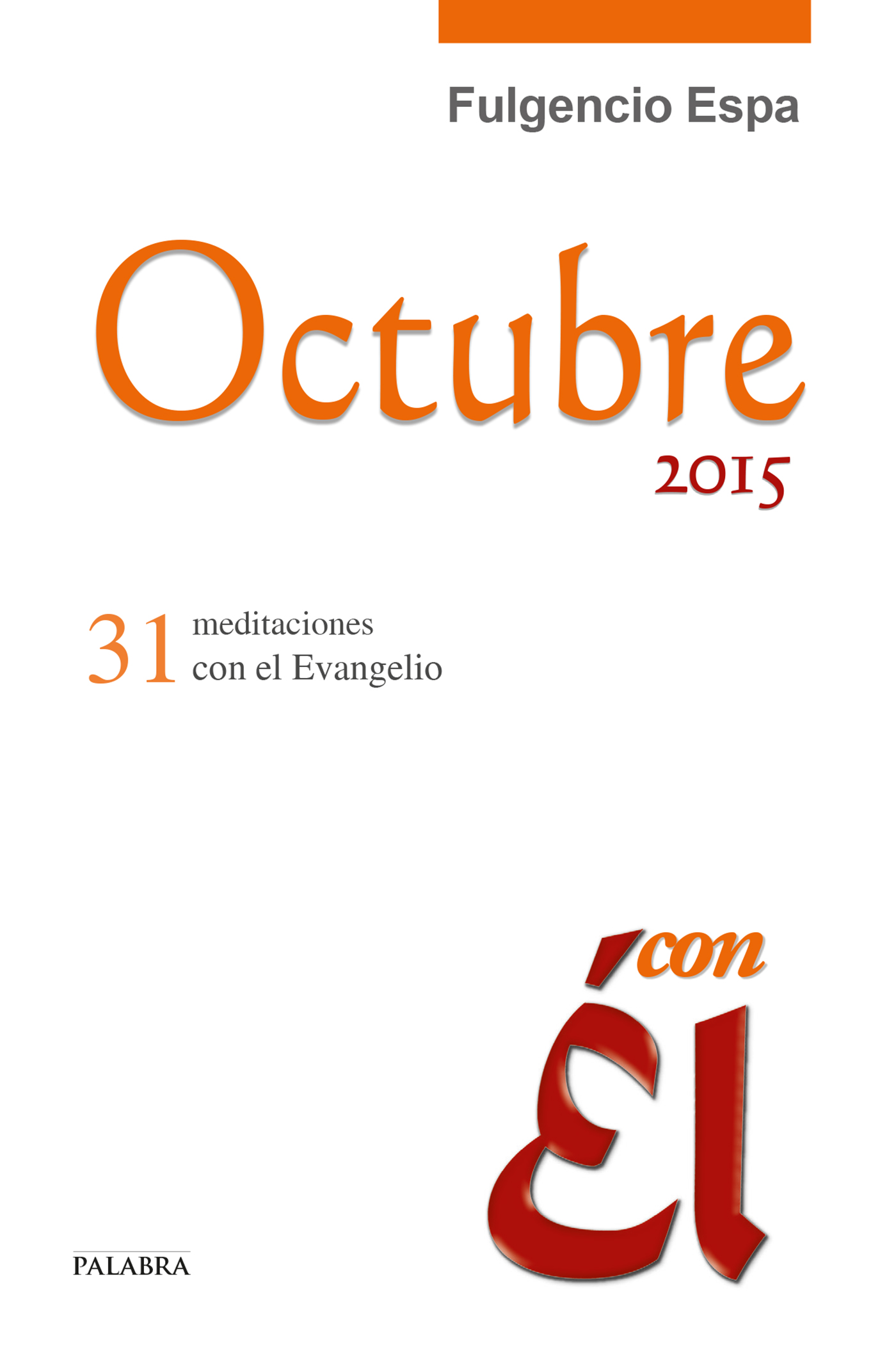 Octubre 2015, con Él