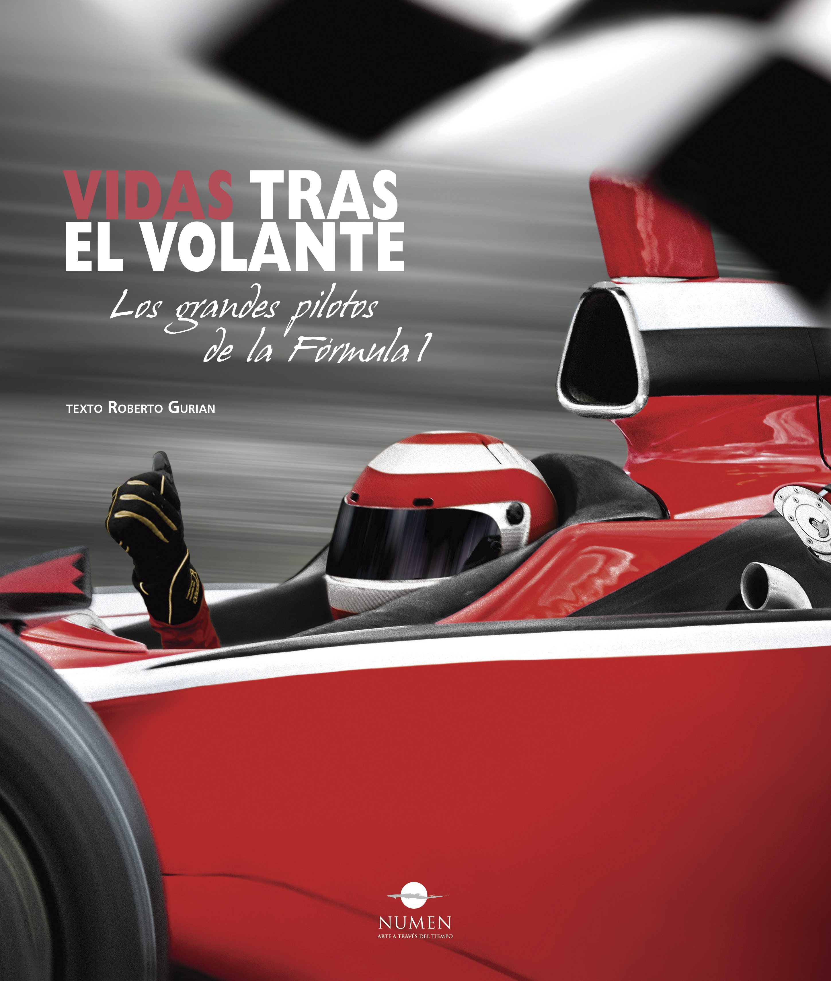 Vidas Tras El Volante Los Grandes Pilotos De La Formula 1