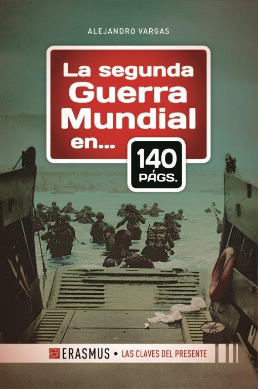 La Segunda Guerra Mundial en 140 páginas