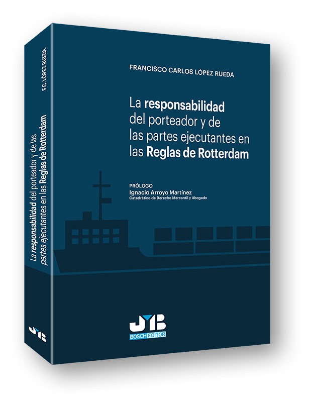 La responsabilidad del porteador y de las partes ejecutantes en las Reglas de Rotterdam