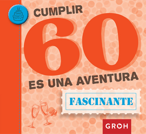 Cumplir 60 es una aventura