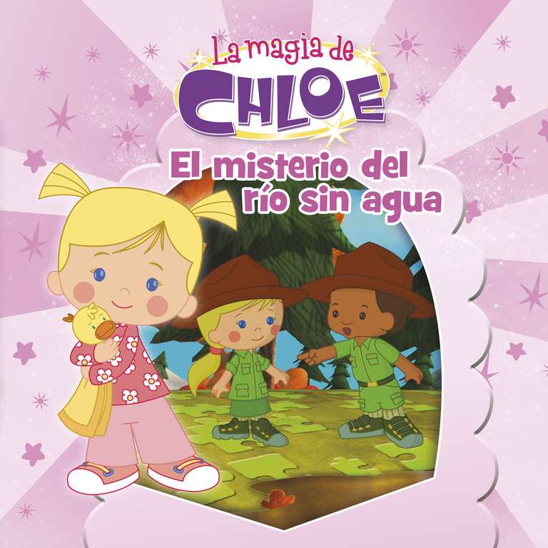 El misterio del río sin agua (Un cuento de La magia de Chloe 6)