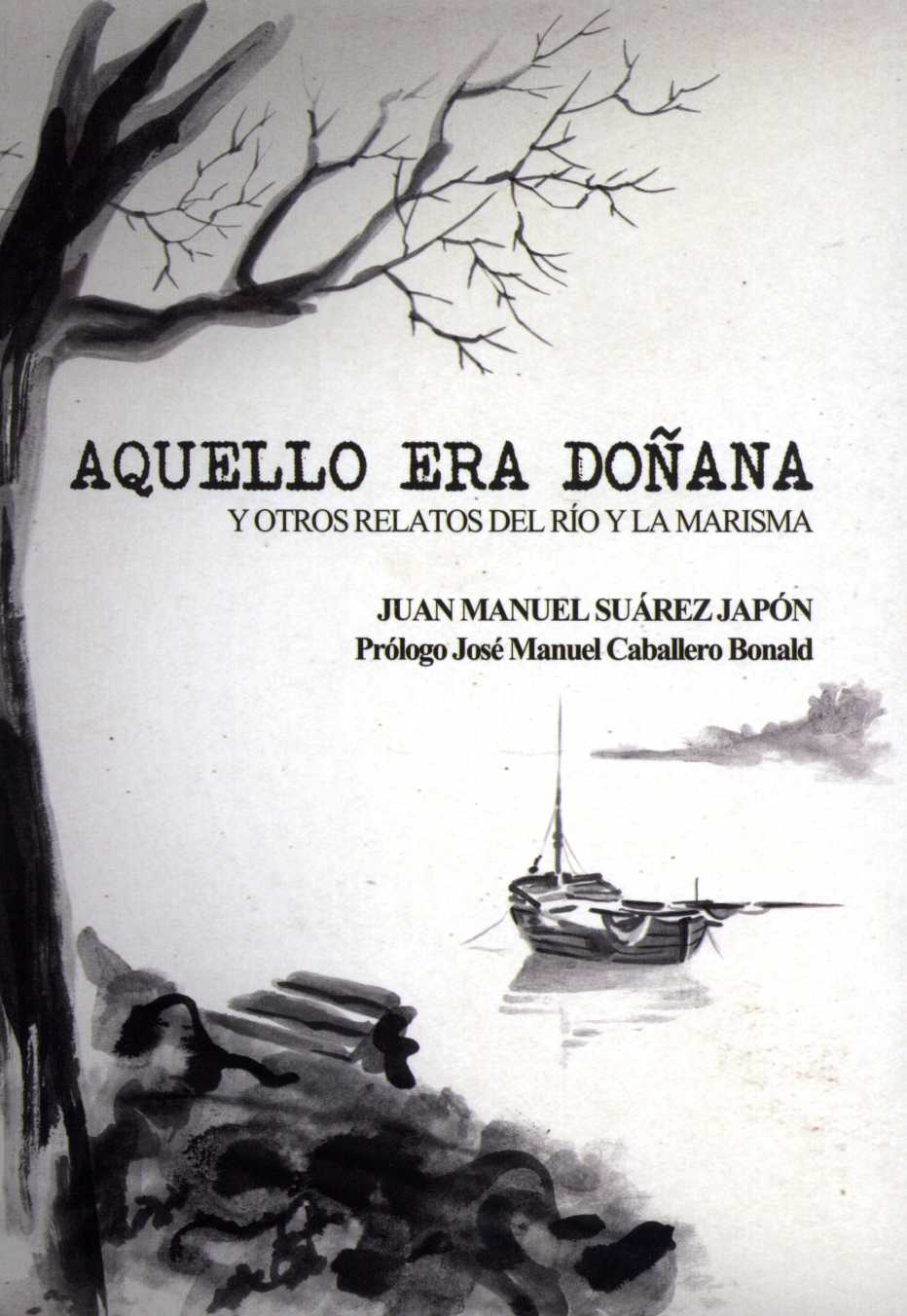 Aquello era Doñana y otros relatos del río y la marisma