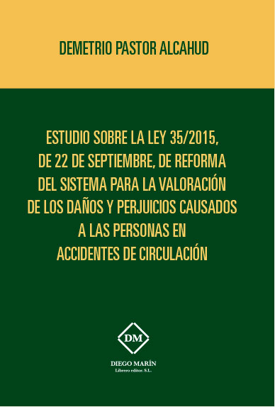 ESTUDIO SOBRE LA LEY 35/2015 DE 22 DE SEPTIEMBRE, DE REFORMA DEL SISTEMA PARA LA VALORACION DE LOS DAÑOS Y PERJUICIOS CAUSADOS A LAS PERSONAS EN ACCIDENTES DE CIRCULACION