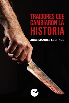 Traidores que cambiaron la Historia