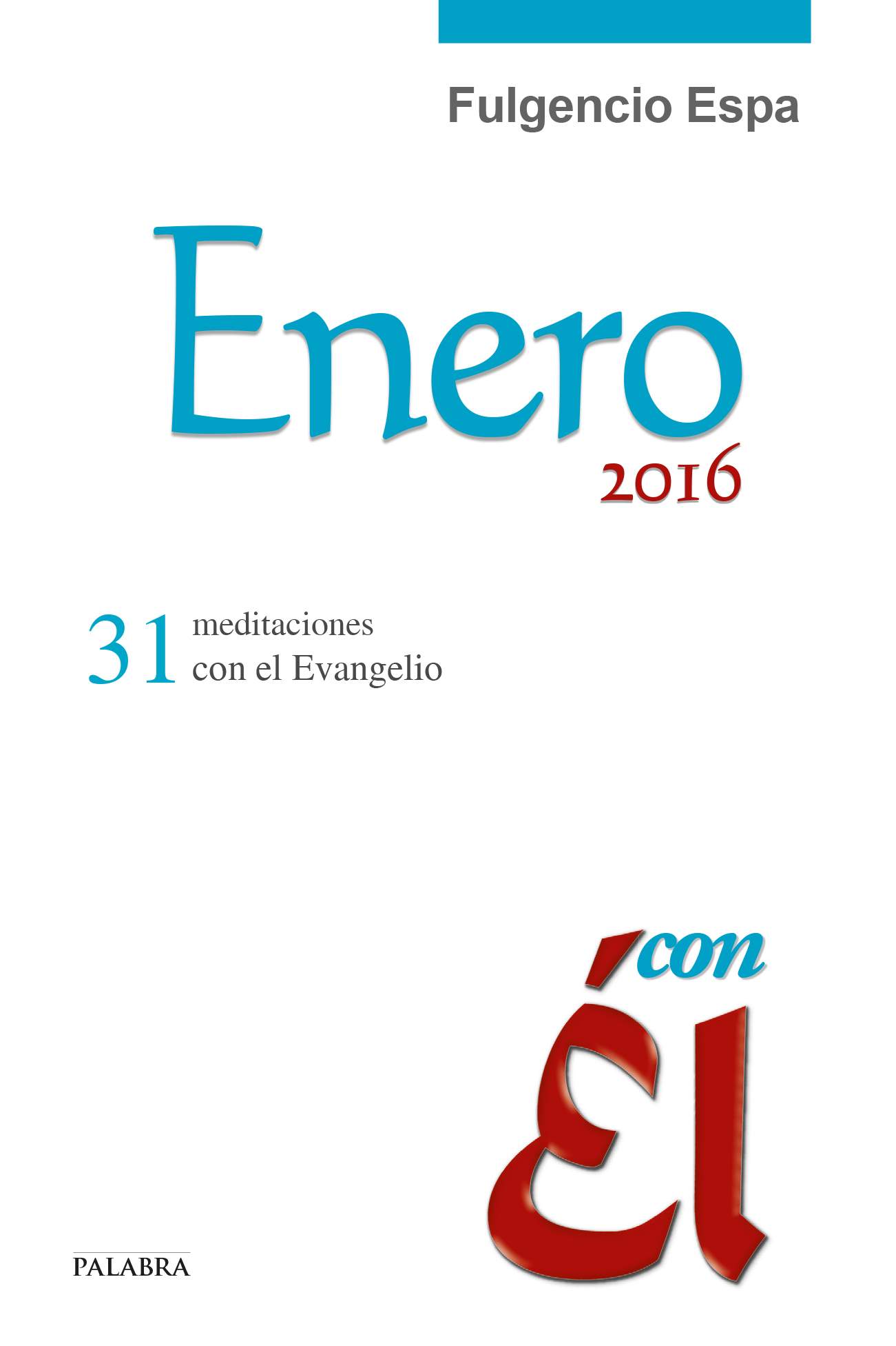 Enero 2016, con Él