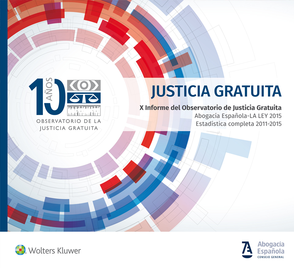 Justicia gratuita: X Informe del Observatorio de la Justicia Gratuita CGAE-La Ley