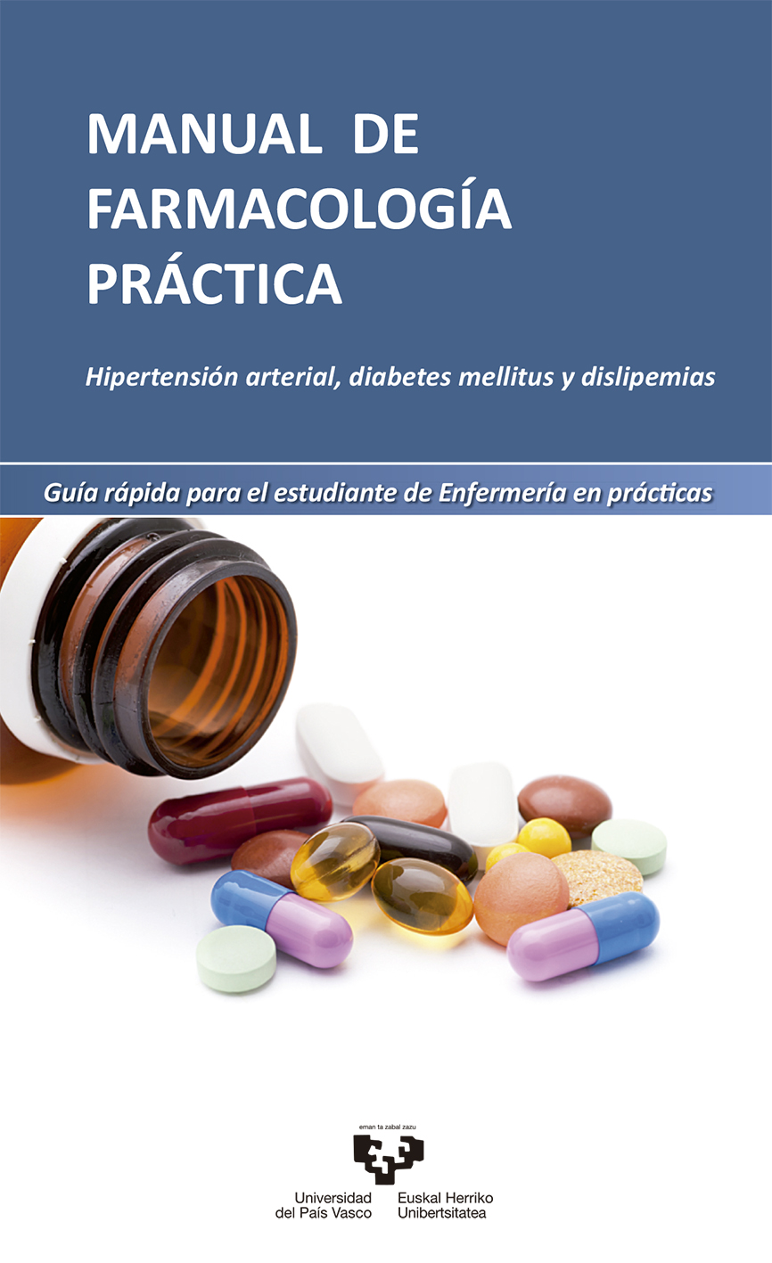Manual de farmacología práctica. Hipertensión arterial, diabetes mellitus y dislipemias. Guía rápida para el estudiante de enfermería en prácticas