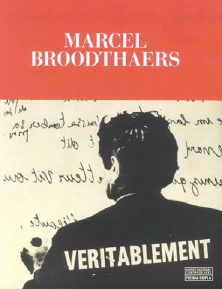 Marcel Broodthaers. Veritablement