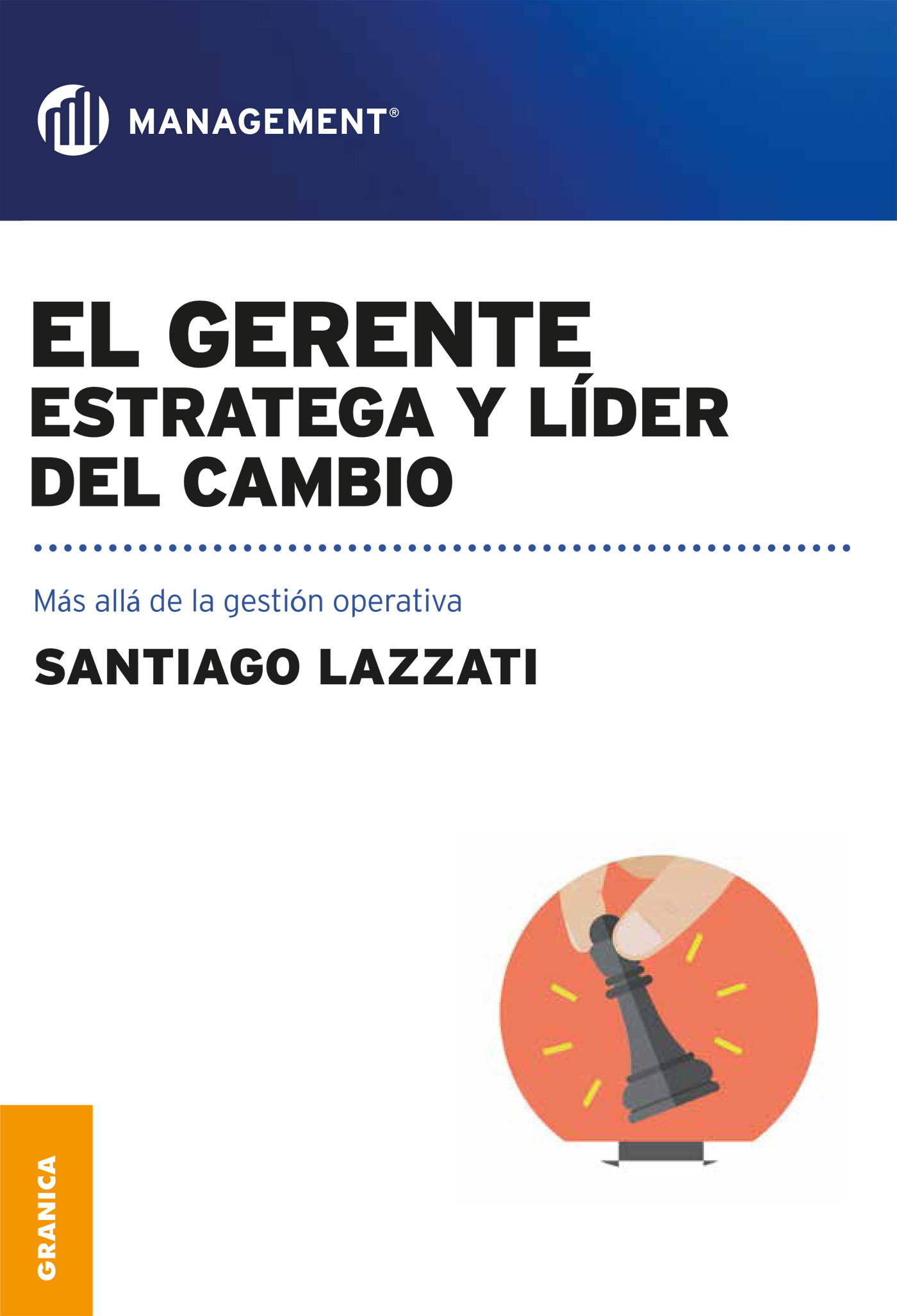 Gerente: estratega y líder del cambio, El