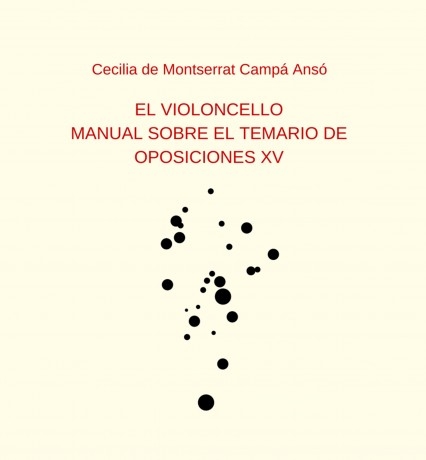 EL VIOLONCELLO: MANUAL SOBRE EL TEMARIO DE OPOSICIONES XV