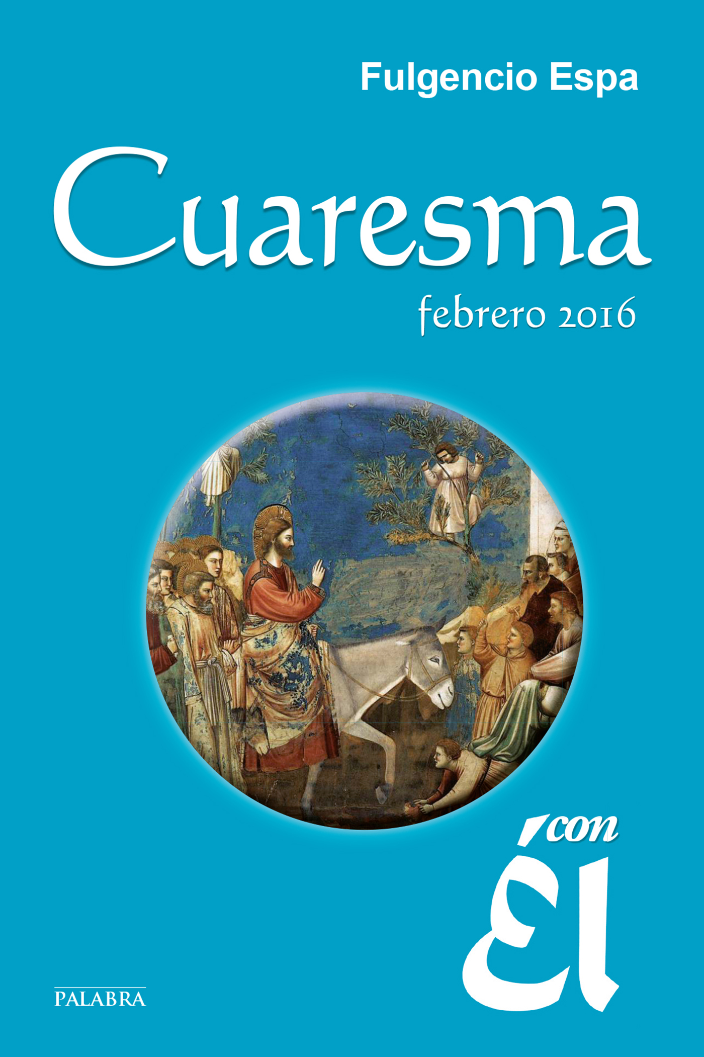 Cuaresma 2016, con Él
