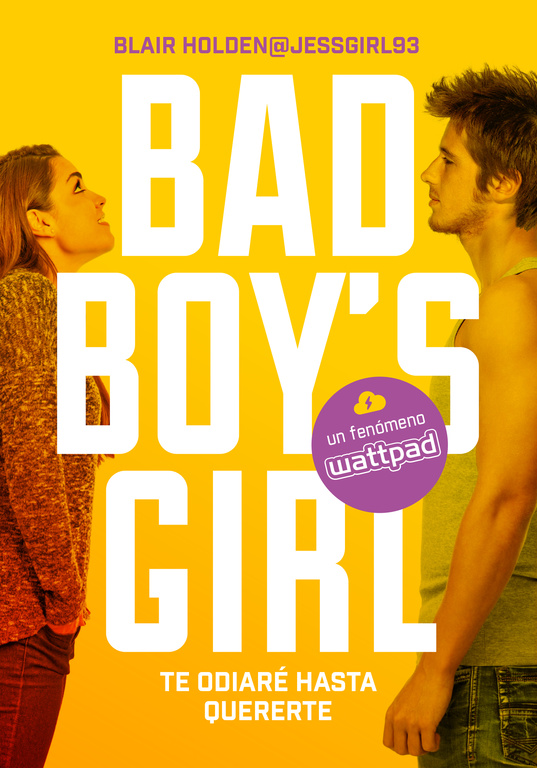 Te odiaré hasta quererte ( Bad Boy's Girl 1 )