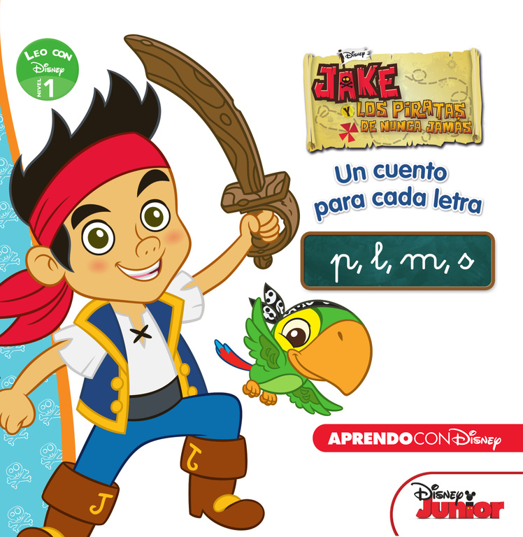 Jake y los piratas de Nunca Jamás. Un cuento para cada letra: p, l, m, s (Leo con Disney - Nivel 1)