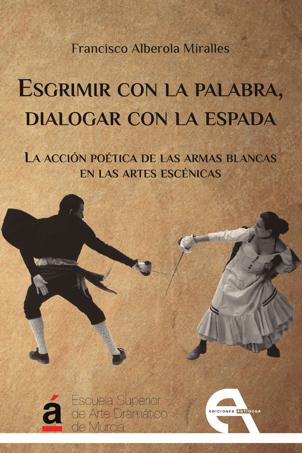 Esgrimir con la palabra, dialogar con la espada
