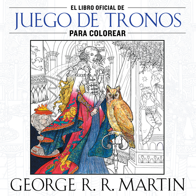 El libro oficial de Juego de Tronos para colorear ( Canción de hielo y fuego )