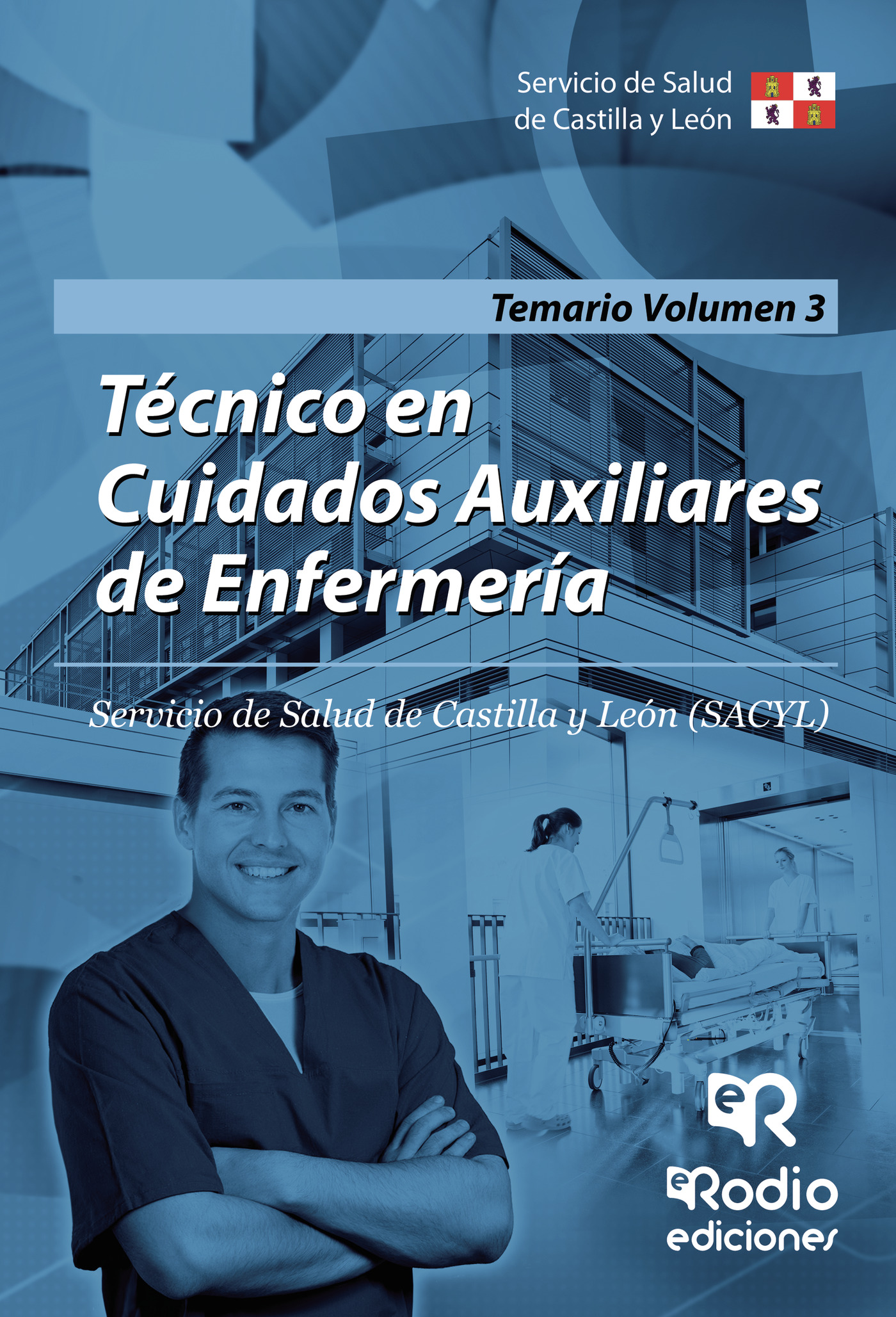 Técnico en Cuidados Auxiliares de Enfermería. Temario. Volumen 3. Servicio de Salud de Castilla y León