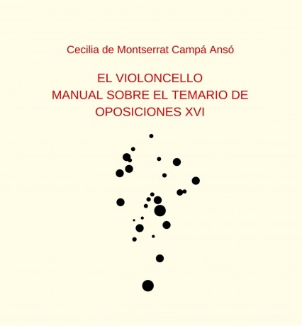 EL VIOLONCELLO: MANUAL SOBRE EL TEMARIO DE OPOSICIONES XVI