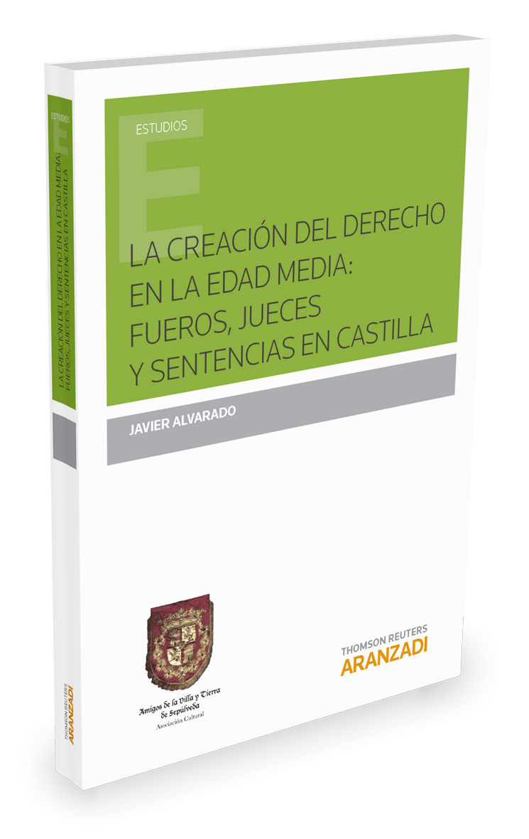La creación del derecho en la Edad Media: fueros, jueces y sentencias en Castilla