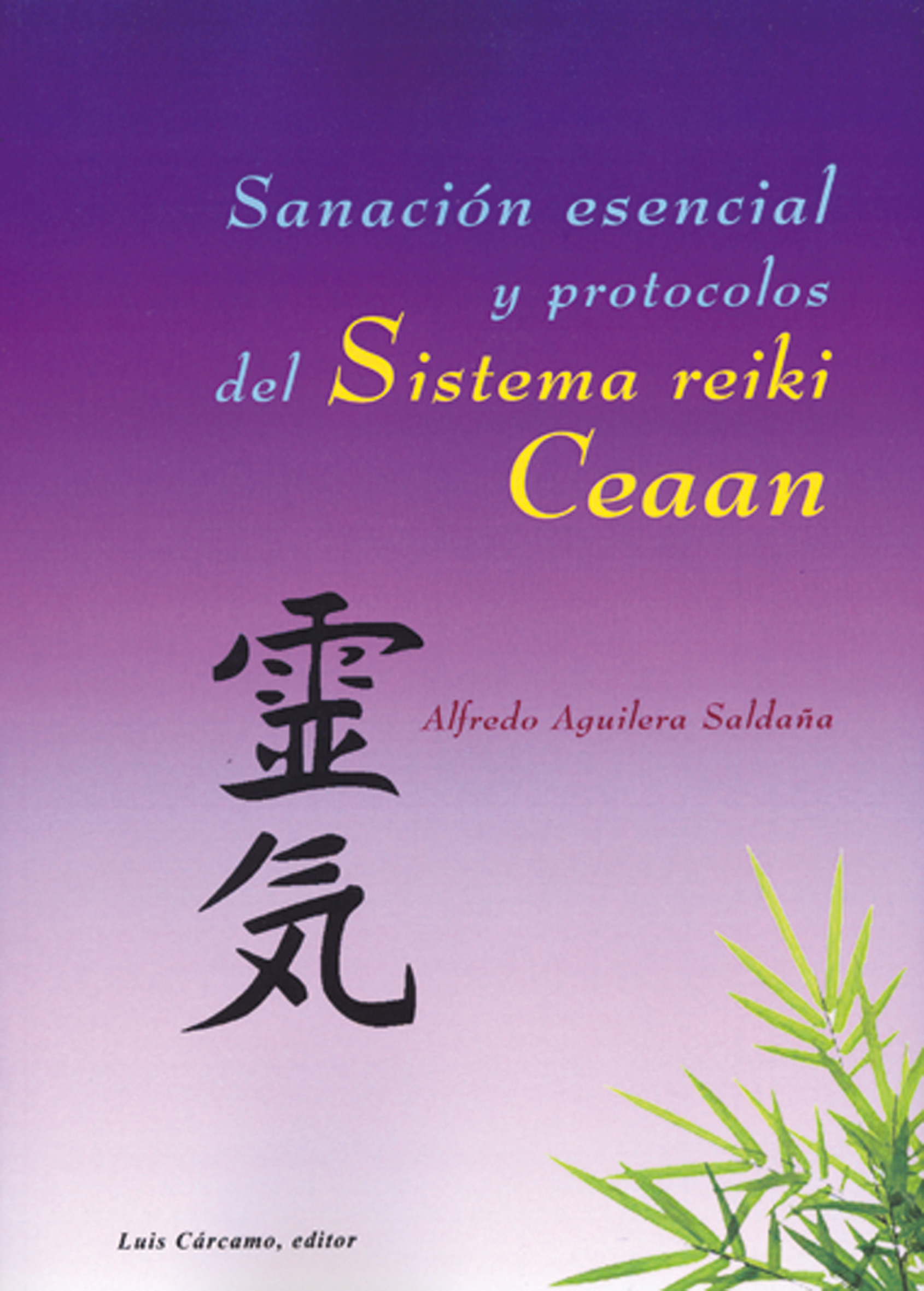 Sanación esencial y protocolos del sistema reiki Ceaan