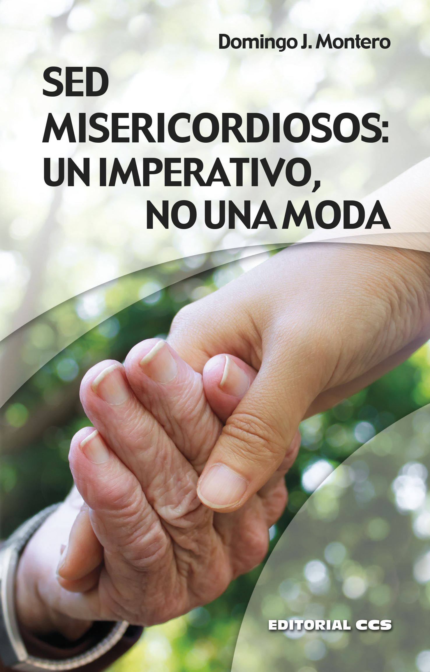 Sed misericordiosos: un imperativo, no una moda