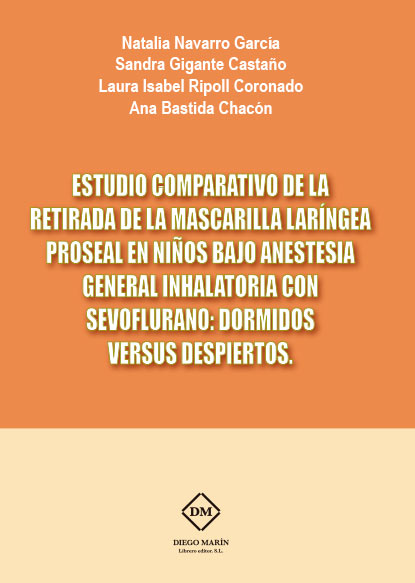 ESTUDIO COMPARATIVO DE LA RETIRADAS DE LA MASCARILLA LARIGNEA PROSEAL EN NIÑOS BAJO ANESTESIA GENERAL INHALATORIA CON SEVOFLUORANO: DORMIDOS VERSUS DESPIERTOS