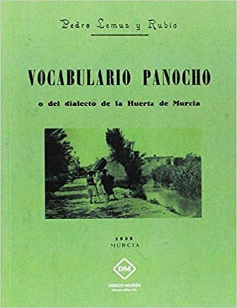 APORTACIONES PARA LA FORMACION DEL VOCABULARIO PANOCHO O DEL DIALECTO DE LA HUERTA DE MURCIA