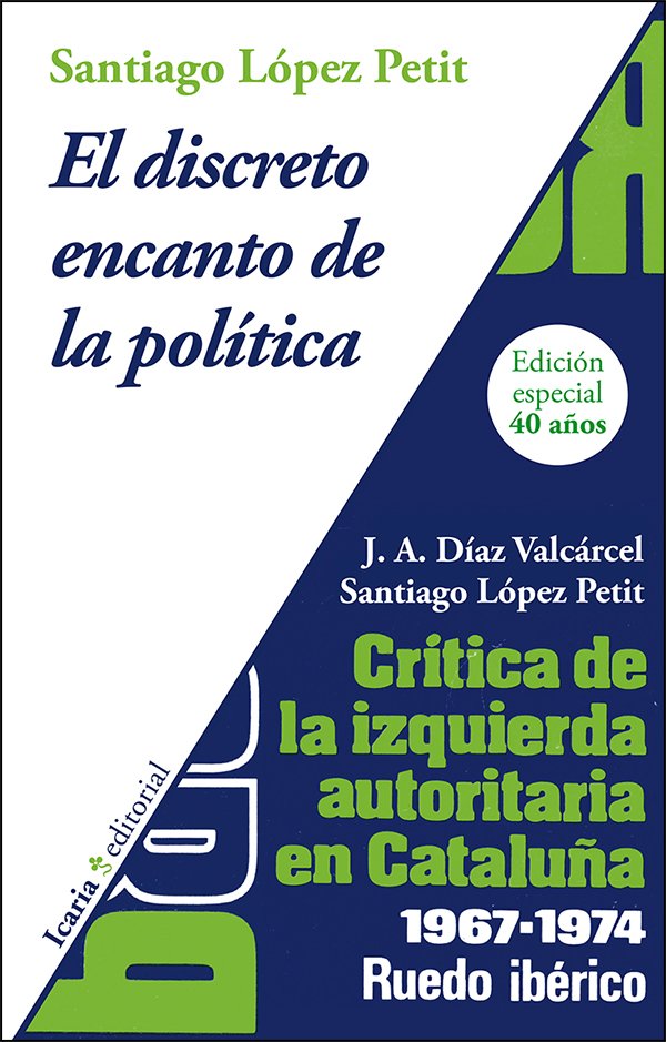 El discreto encanto de la política. Crítica de la izquierda autoritaria en Catalunya 1967-1974