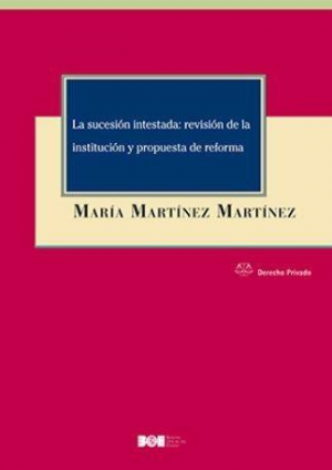 La sucesión intestada: revisión de la institución y propuesta de reforma