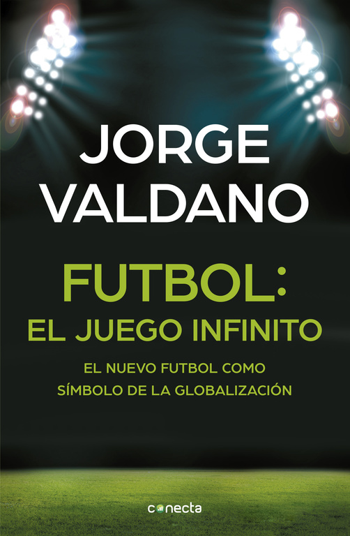 Fútbol El juego infinito: El nuevo fútbol como símbolo de la globalización