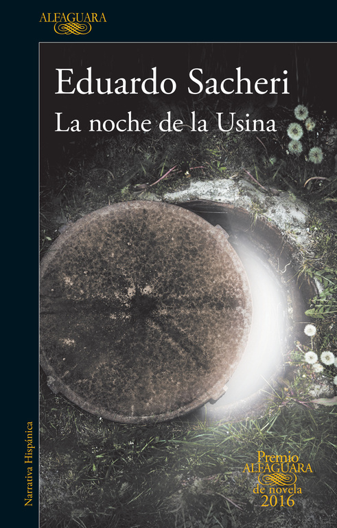 La noche de la Usina ( Premio Alfaguara de novela 2016 )