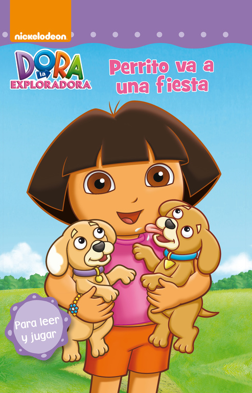 Dora la Exploradora. Lectoescritura - Perrito va a una fiesta