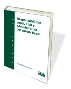 Responsabilidad penal, civil y administrativa del asesor fiscal