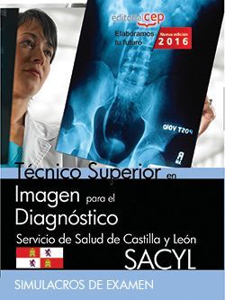 Técnico Superior en Imagen para el Diagnóstico. Servicio de Salud de Castilla y León (SACYL). Simulacros de examen