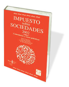 Impuesto sobre sociedades 2002. Comentarios y casos prácticos