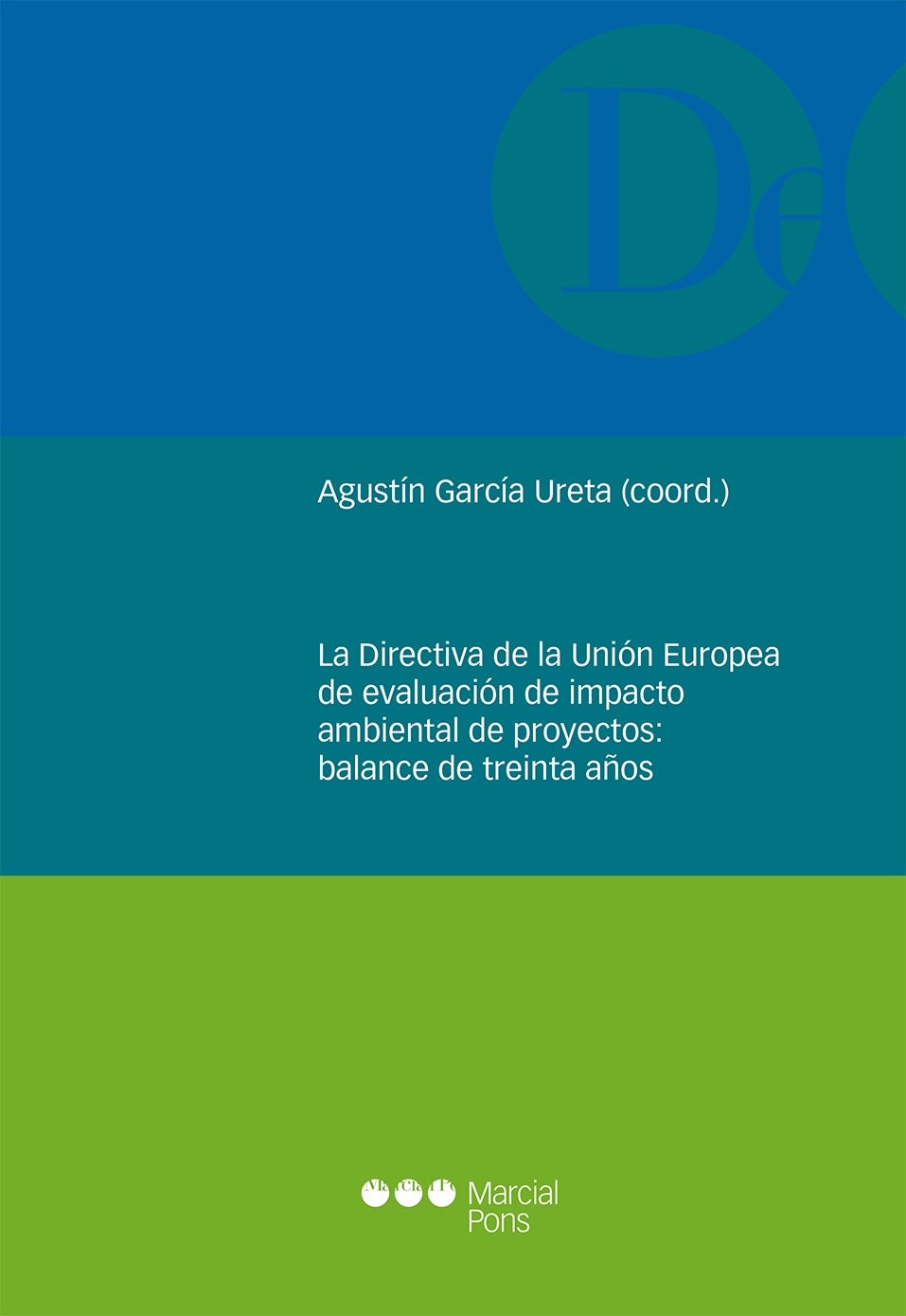 La Directiva de la Unión Europea de evaluación de impacto ambiental de proyectos: balance de treinta años
