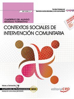 Cuaderno del alumno. Contextos sociales de intervención comunitaria (MF1038_3). Certificados de profesionalidad. Mediación comunitaria (SSCG0209)