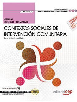 Manual. Contextos sociales de intervención comunitaria (MF1038_3). Certificados de profesionalidad. Mediación comunitaria (SSCG0209)