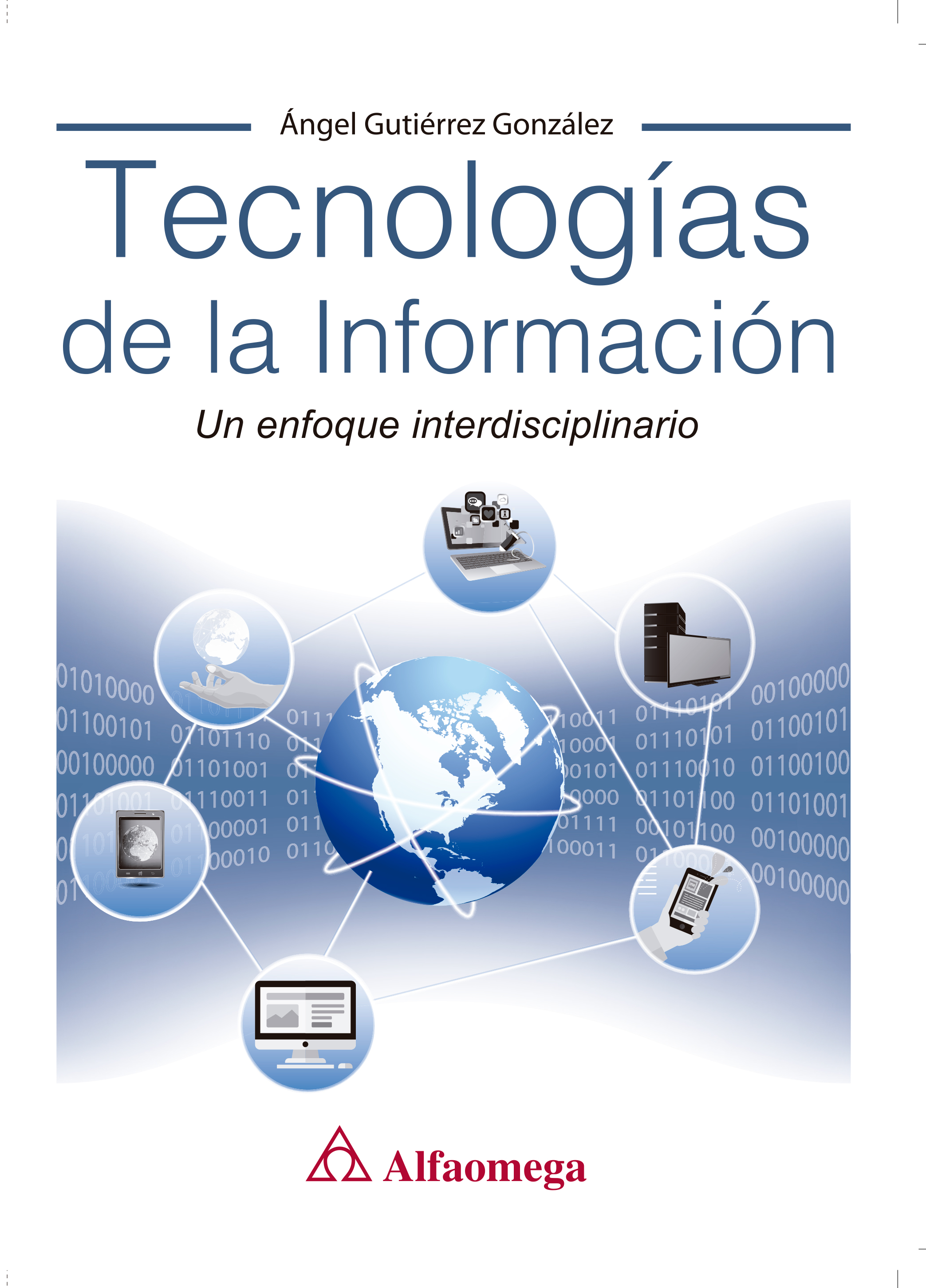 Tecnologías de la Información. Un enfoque interdisciplinario