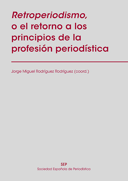 Retroperiodismo, o el retorno a los principios de la profesión periodística