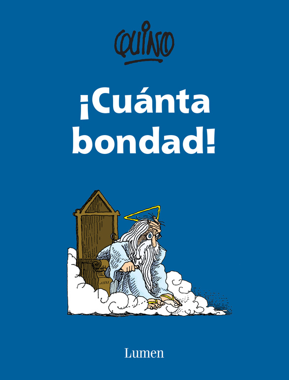 ¡Cuánta bondad!