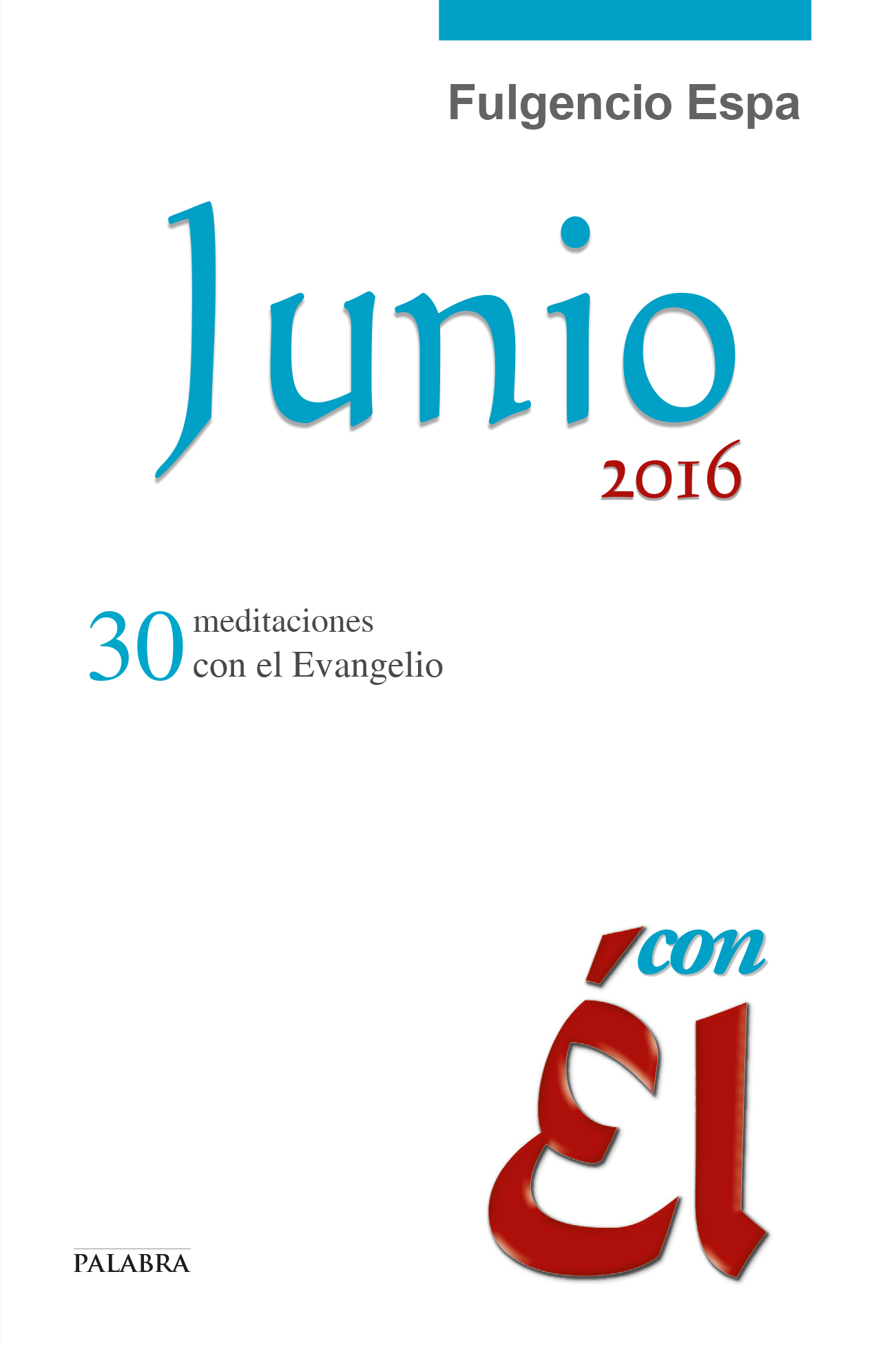 Junio 2016, con Él