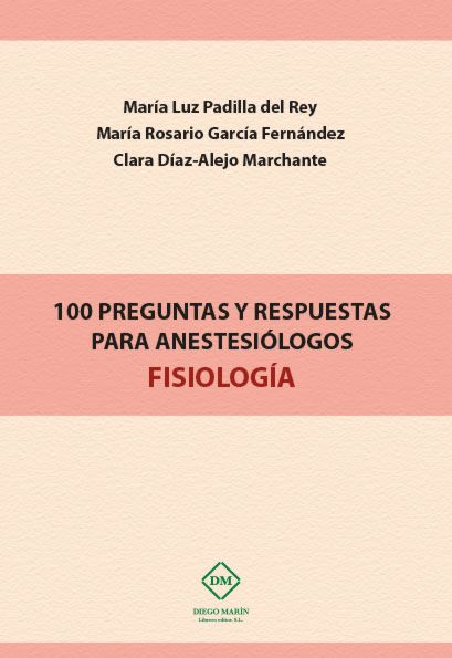 100 PREGUNTAS Y RESPUESTAS PARA ANESTESIOLOGOS FISIOLOGIA