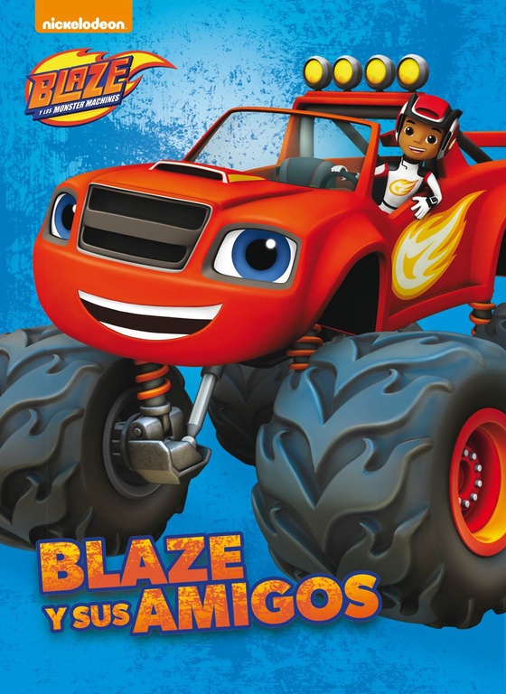 Blaze y los Monster Machines. Fanbook - Blaze y sus amigos