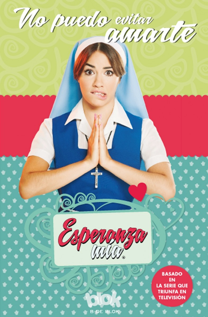 Esperanza Mía. No puedo evitar amarte (Saga Esperanza Mía 2)
